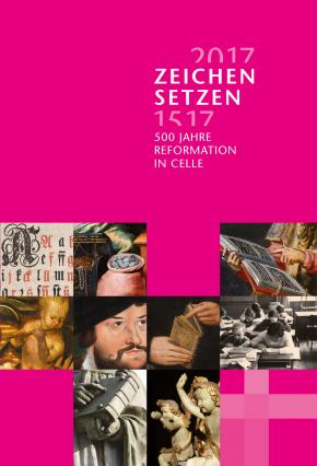 Zeichen setzen – 500 Jahre Reformation in Celle, hg. von Jochen Meiners im Auftrag der Gesellschaft zur Unterhaltung des Bomann-Museums, Celle 2017 (ISBN: 978-3-7319-0454-0)